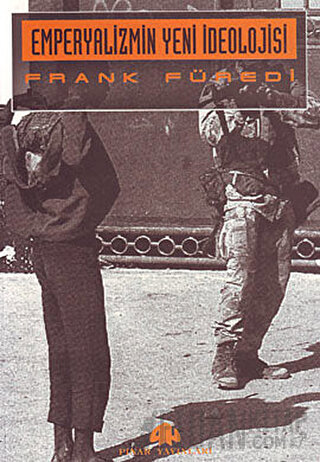 Emperyalizmin Yeni İdeolojisi Frank Füredi