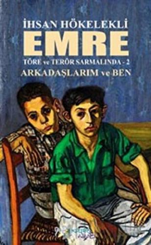 Emre - Arkadaşlarım ve Ben