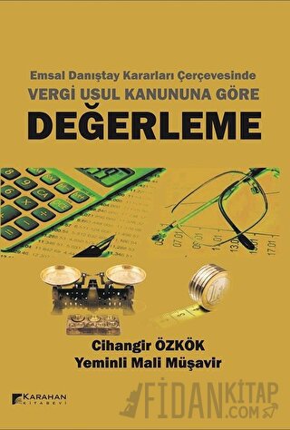 Emsal Danıştay Kararları Çerçevesinde Vergi Usul Kanununa Göre Değerleme (Ciltli)
