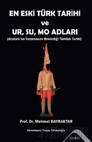 En Eski Türk Tarihi ve Ur, Su, Mo Adları Mehmet Bayraktar