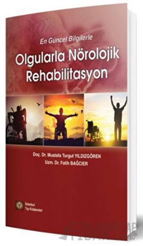 En Güncel Bilgilerle Olgularla Nörolojik Rehabilitasyon