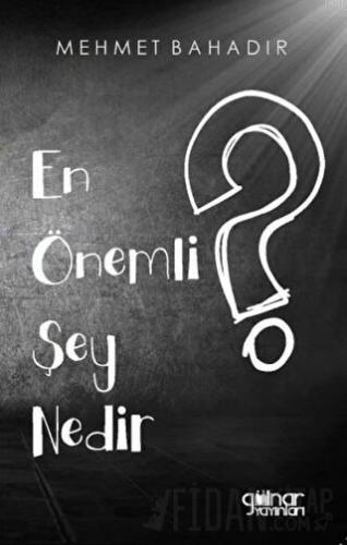 En Önemli Şey Nedir?