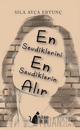 En Sevdiklerini En Sevdiklerin Alır