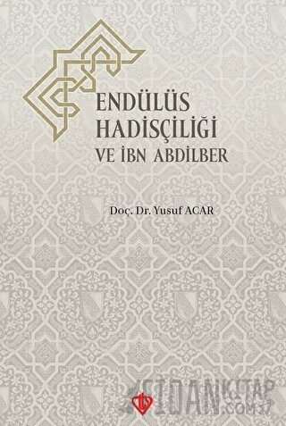 Endülüs Hadisçiliği ve İbn Abdilber