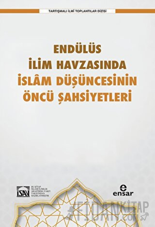 Endülüs İlim Havzasında İslam Düşüncesinin Öncü Şahsiyetleri Kolektif