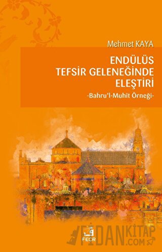Endülüs Tefsir Geleneğinde Eleştiri; Bahru’l-Muhit Örneği