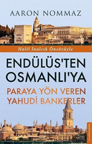 Endülüs’ten Osmanlı’ya Paraya Yön Veren Yahudi Bankerler
