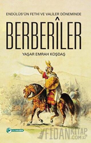 Endülüs'ün Fethi ve Valiler Döneminde Berberiler