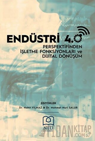 Endüstri 4.0 Perspektifinden İşletme Fonksiyonları ve Dijital Dönüşüm