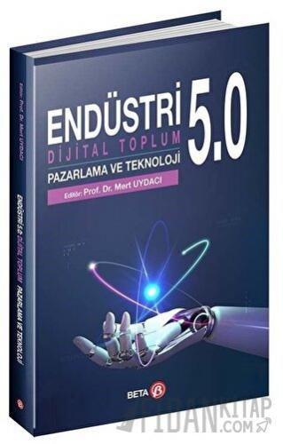 Endüstri 5.0 - Dijital Toplum Pazarlama ve Teknoloji