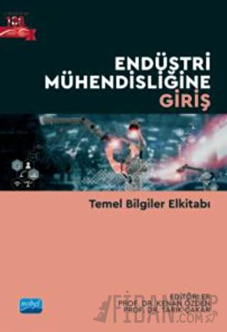 Endüstri Mühendisliğine Giriş - Temel Bilgiler Elkitabı