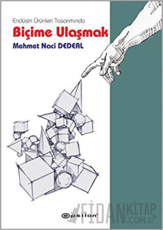 Endüstri Ürünleri Tasarımında Biçime Ulaşmak (Ciltli)