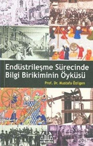 Endüstrileşme Sürecinde Bilgi Birikiminin Öyküsü