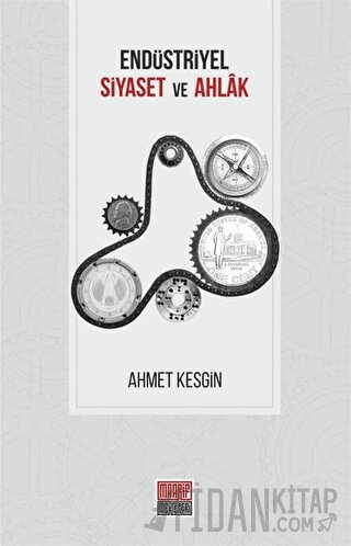 Endüstriyel Siyaset ve Ahlak