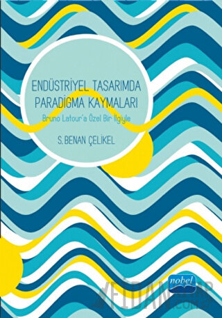 Endüstriyel Tasarımda Paradigma Kaymaları : Bruno Latour’a Özel Bir İlgiyle