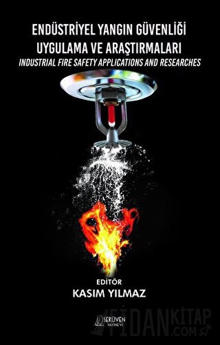 Endüstriyel Yangın Güvenliği Uygulama ve Araştırmaları Kolektif