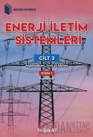 Enerji İletim Sistemleri Cilt 3 Kısım 1