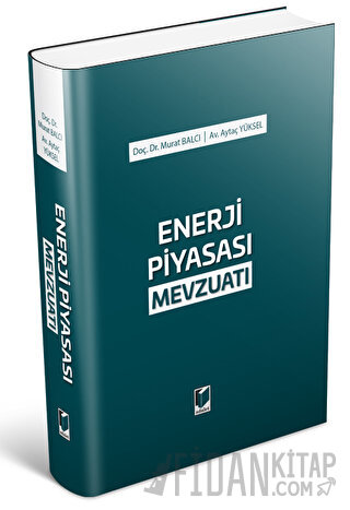 Enerji Piyasası Mevzuatı (Ciltli) Aytaç Yüksel