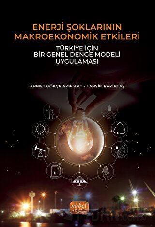 Enerji Şoklarının Makroekonomik Etkileri: Türkiye İçin Bir Genel Denge