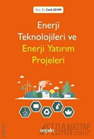 Enerji Teknolojileri ve Enerji Yatırım Projeleri