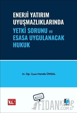Enerji Yatırım Uyuşmazlıklarında Yetki Sorunu ve Esasa Uygulanacak Hukuk