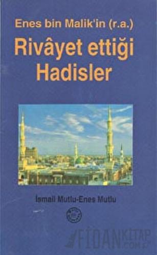 Enes Bin Malik'in (r.a.) Rivayet Ettiği Hadisler