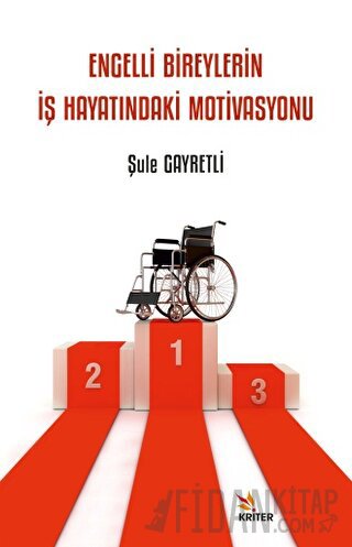 Engelli Bireylerin İş Hayatındaki Motivasyonu