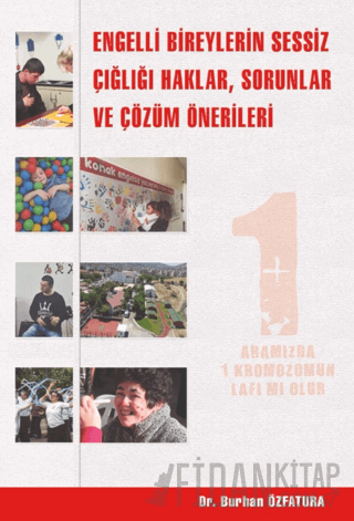 Engelli Bireylerin Sessiz Çığlığı Haklar, Sorunlar ve Çözüm Önerileri 