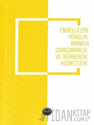 Engellilere Yönelik Manevi Danışmanlık ve Rehberlik Hizmetleri