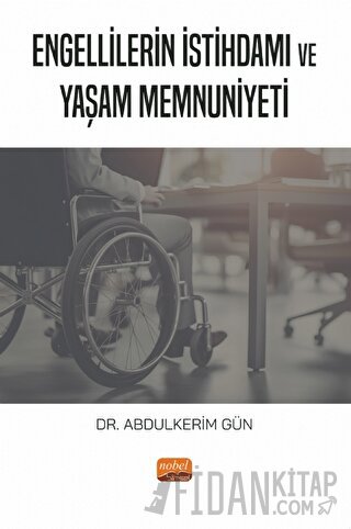 Engellilerin İstihdamı ve Yaşam Memnuniyeti