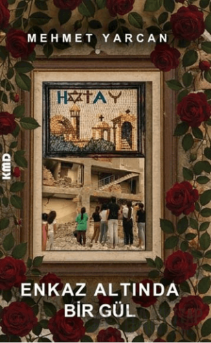 Enkaz Altında Bir Gül Mehmet Yarcan