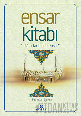 Ensar Kitabı - İslam Tarihinde Ensar