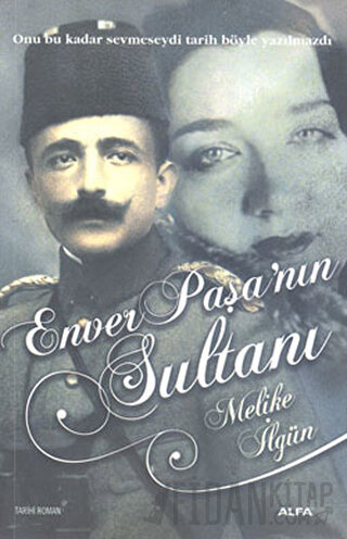 Enver Paşa’nın Sultanı