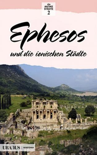 Ephesos und die Ionischen Stadte (Almanca)