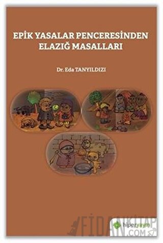 Epik Yasalar Penceresinden Elazığ Masalları