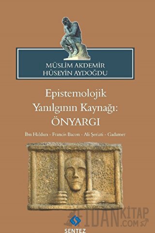Epistemolojik Yanılgının Kaynağı: Önyargı