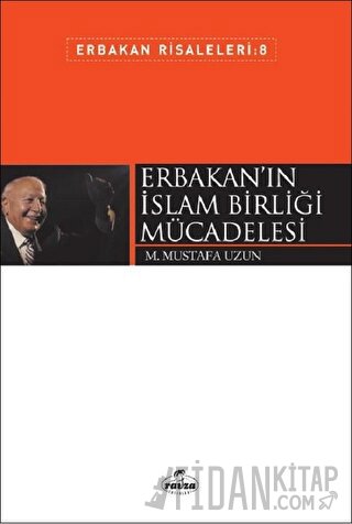 Erbakan'ın İslam Birliği Mücadelesi