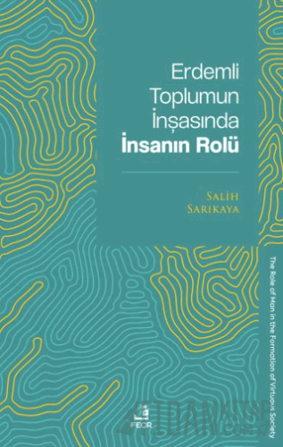 Erdemli Toplumun İnşasında İnsanın Rolü