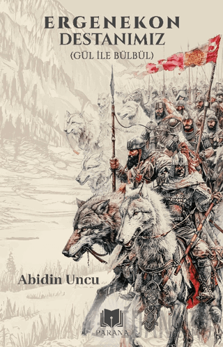 Ergenekon Destanımız (Gül İle Bülbül)