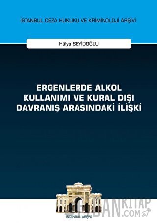 Ergenlerde Alkol Kullanımı ve Kural Dışı Davranış Arasındaki İlişki