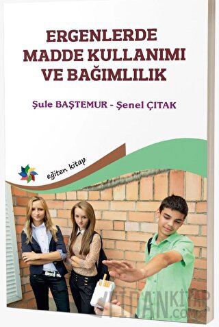 Ergenlerde Madde Kullanımı ve Bağımlılık