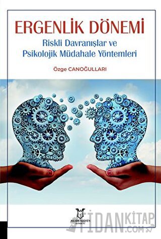 Ergenlik Dönemi Riskli Davranışlar ve Psikolojik Müdahale Yöntemleri