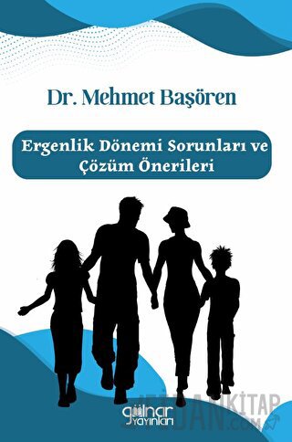 Ergenlik Dönemi Sorunları ve Çözüm Önerileri Mehmet Başören
