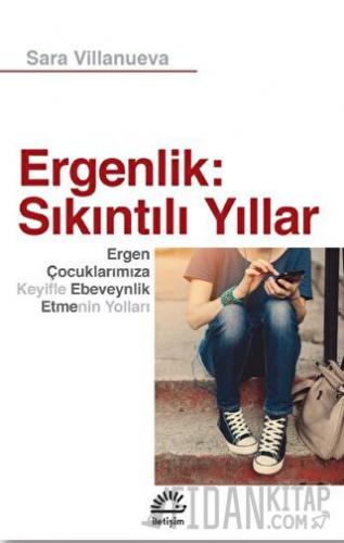 Ergenlik: Sıkıntılı Yıllar