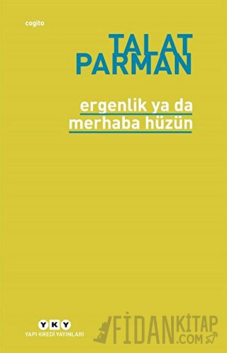 Ergenlik Ya Da Merhaba Hüzün Talat Parman