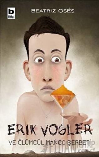 Erik Vogler ve Ölümcül Mango Şerbeti