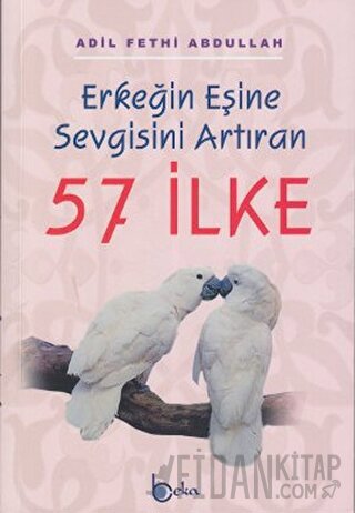 Erkeğin Eşine Sevgisini Artıran 57 İlke