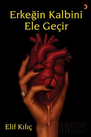 Erkeğin Kalbini Ele Geçir Elif Kılıç