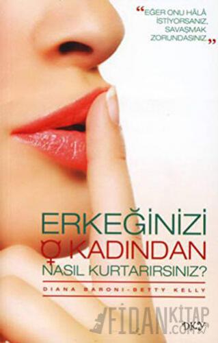 Erkeğinizi O Kadından Nasıl Kurtarırsınız?