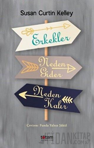 Erkekler Neden Gider Neden Kalır